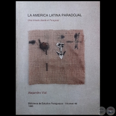 LA AMERICA LATINA PARADOJAL - Autor: ALEJANDRO VIAL - Año 1995